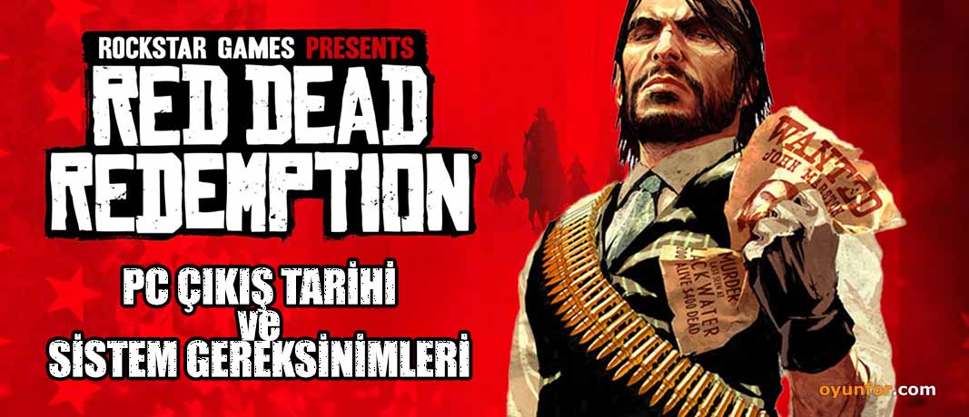 Red Dead Redemption PC Çıkış Tarihi Açıklandı