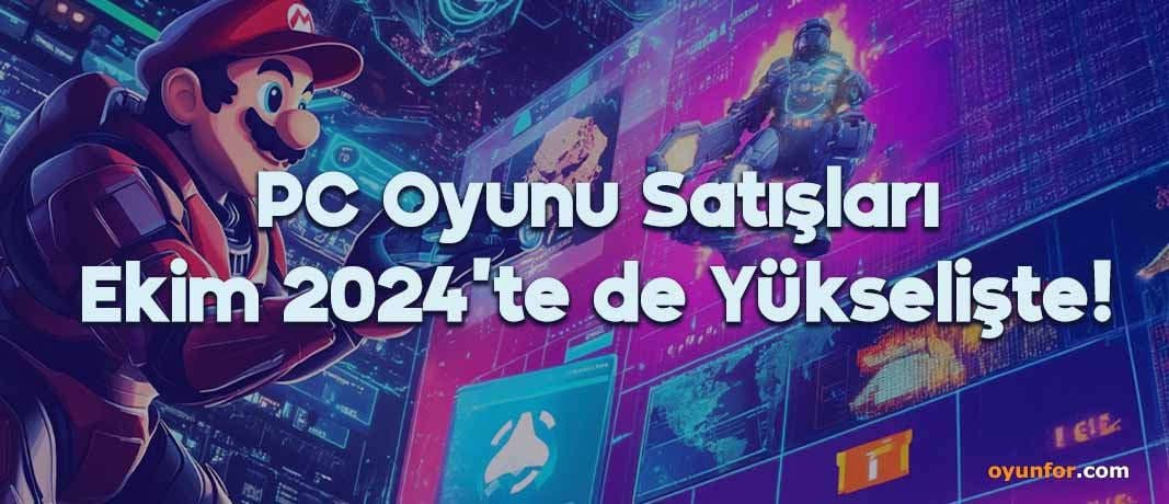 PC Oyunu Satışları Ekim Ayında da Yükselişini Sürdürdü