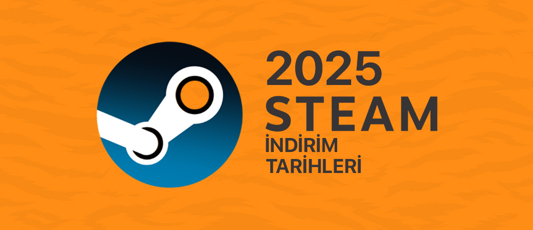 Steam 2025 İndirimleri ve Tarihleri